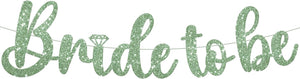 KatchOn, Green Glitter Bride To Be Banner - PreStrung,10 Feet, No DIY | Bridal Shower Decorations | Sage Green Bride to Be Decor | Bachelorette Party Banner for Green Bachelorette Party Decorations