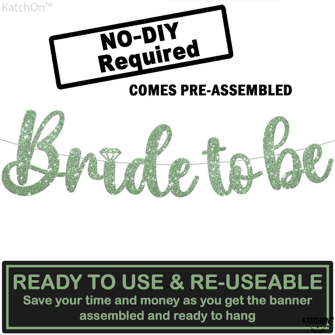 KatchOn, Sage Green Glitter Bride To Be Banner - 10 Feet, No DIY | Bride to Be Sign for Bride To Be Decorations | Bridal Shower Banner for Bridal Shower Decorations | Bachelorette Party Decorations