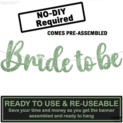 KatchOn, Sage Green Glitter Bride To Be Banner - 10 Feet, No DIY | Bride to Be Sign for Bride To Be Decorations | Bridal Shower Banner for Bridal Shower Decorations | Bachelorette Party Decorations