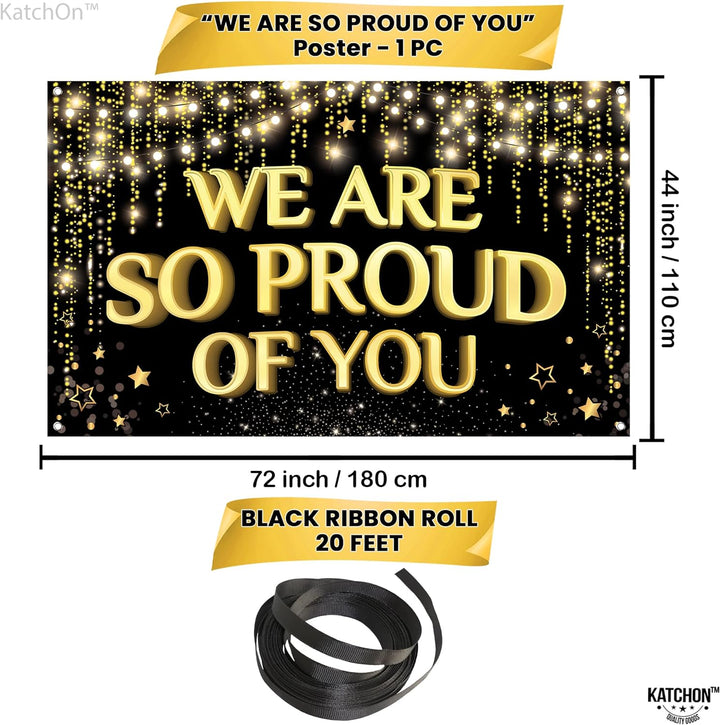 KatchOn, We Are So Proud of You Banner - 72x44 Inch, Black Gold Graduation Banner | Congratulations Backdrop, Graduation Decorations Class of 2024 | Congratulations Banner, Congratulations Decorations
