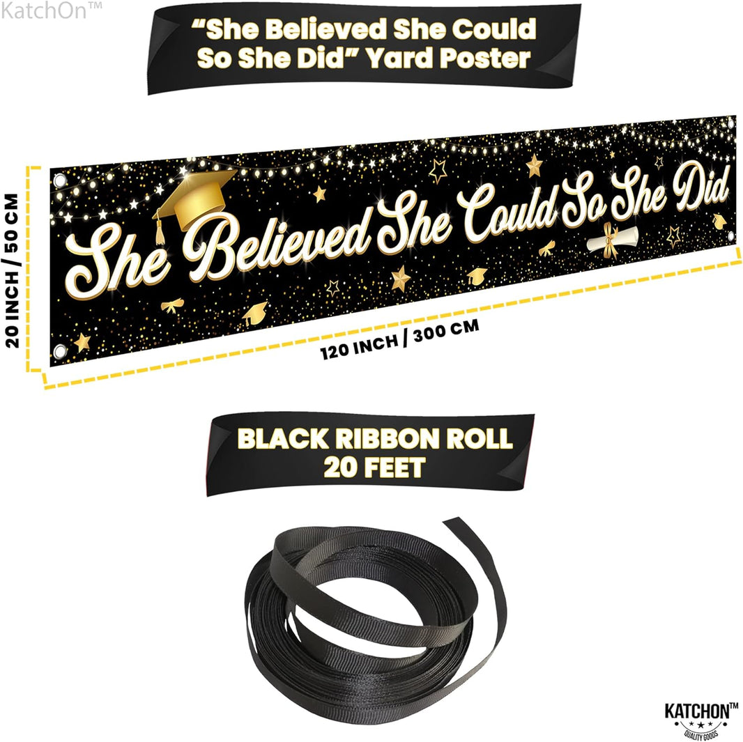 KatchOn, Graduation Decorations 2026 | XtraLarge She Believed She Could So She Did Banner - 120x20 Inch | Black and Gold Graduation Yard Banner for Outdoor Grad Decorations 2026