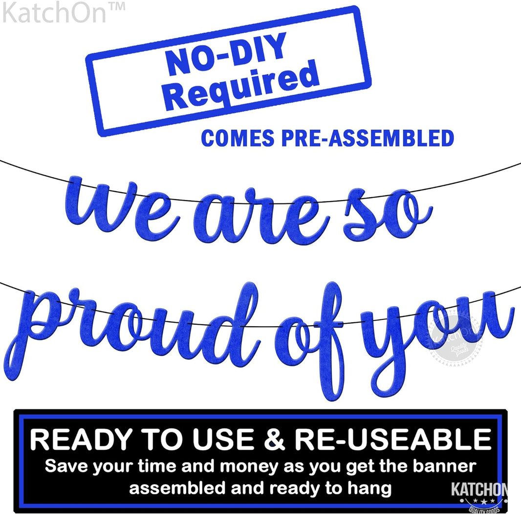 KatchOn, Felt We Are So Proud of You Banner - 8 Feet, No DIY | Blue White Congratulations Banner, Blue Graduation Decorations Class of 2024 | Congratulations Decor, Graduation Party Decorations 2024