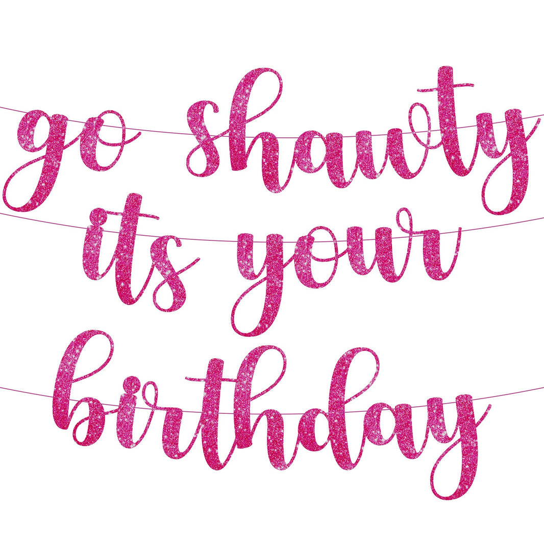 KatchOn, Go Shawty Its Your Birthday Banner - 10 Feet, No DIY | Glitter Pink Birthday Decorations for Women | Funny  Banner for Women | Pink Go Shawty Its Your birthday Decorations for Girls