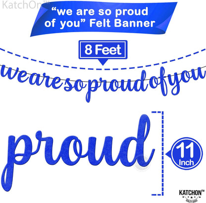 KatchOn, Felt We Are So Proud of You Banner - 8 Feet, No DIY | Blue White Congratulations Banner, Blue Graduation Decorations Class of 2024 | Congratulations Decor, Graduation Party Decorations 2024
