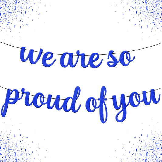 KatchOn, Felt We Are So Proud of You Banner - 8 Feet, No DIY | Blue White Congratulations Banner, Blue Graduation Decorations Class of 2024 | Congratulations Decor, Graduation Party Decorations 2024